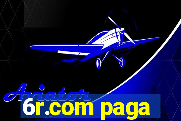 6r.com paga